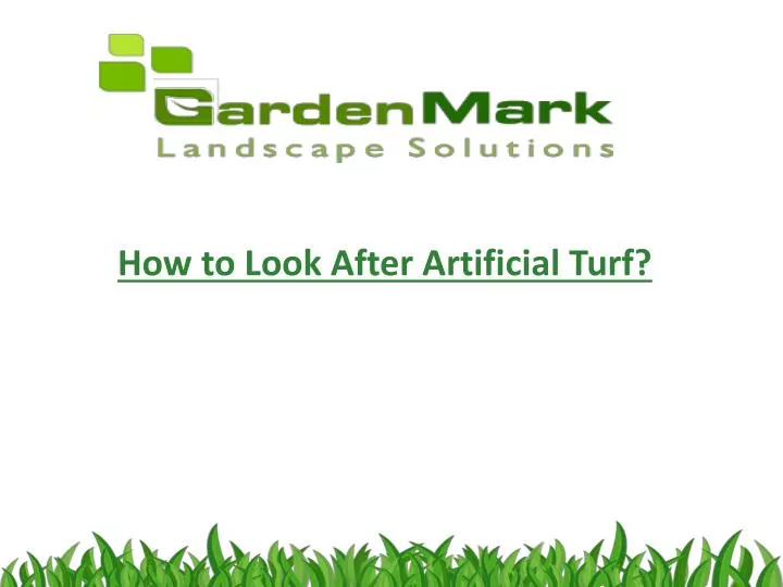 how to look after artificial turf