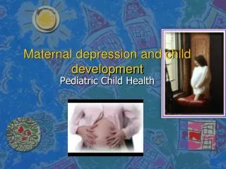 Maternal depression and child development