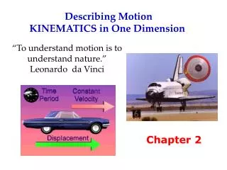 Describing Motion KINEMATICS in One Dimension