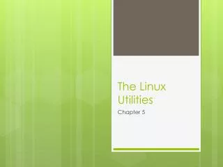 The Linux Utilities