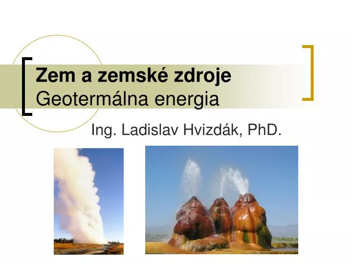 zem a zemsk zdroje geoterm lna energia