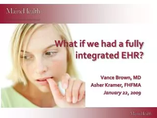 What if we had a fully integrated EHR?