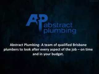 Abstract Plumbing- A team of qualified Brisbane plumbers