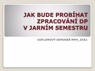 jak bude prob hat zpracov n d p v jarn m semestru