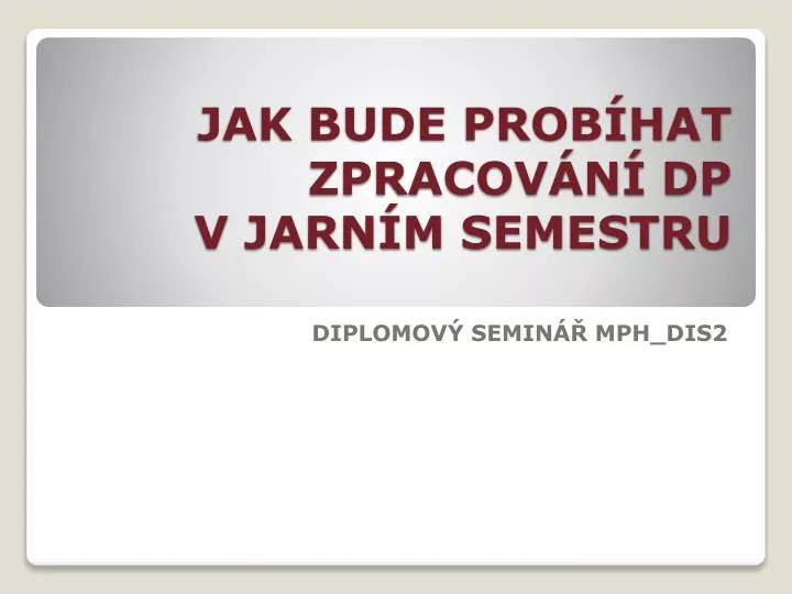 jak bude prob hat zpracov n d p v jarn m semestru