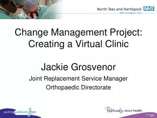 Change Management Project: Creating a Virtual Clinic Jackie Grosvenor