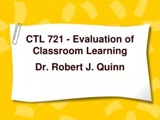 CTL 721 - Evaluation of Classroom Learning