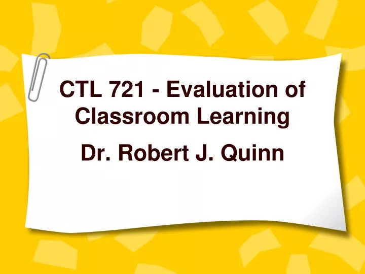 ctl 721 evaluation of classroom learning