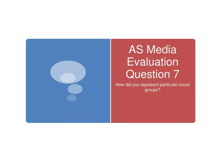 as media evaluation question 7