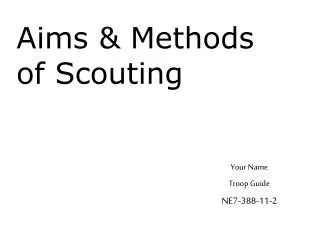 Aims &amp; Methods of Scouting