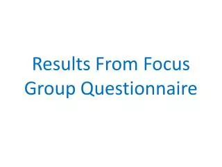 Results From Focus Group Questionnaire