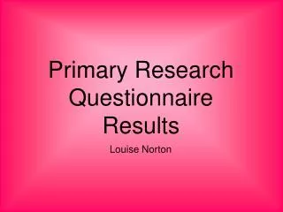 Primary Research Questionnaire Results