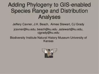 Adding Phylogeny to GIS-enabled Species Range and Distribution Analyses