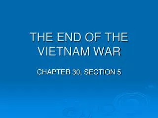 THE END OF THE VIETNAM WAR