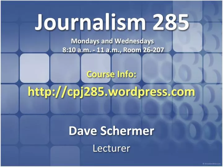 journalism 285 mondays and wednesdays 8 10 a m 11 a m room 26 207