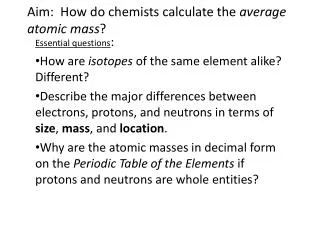 Aim: How do chemists calculate the average atomic mass ?