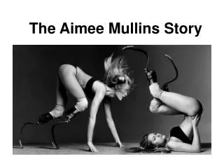 The Aimee Mullins Story