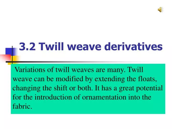 3 2 twill weave derivatives