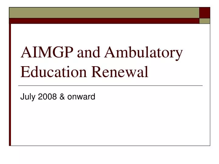 aimgp and ambulatory education renewal