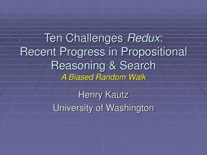 ten challenges redux recent progress in propositional reasoning search a biased random walk