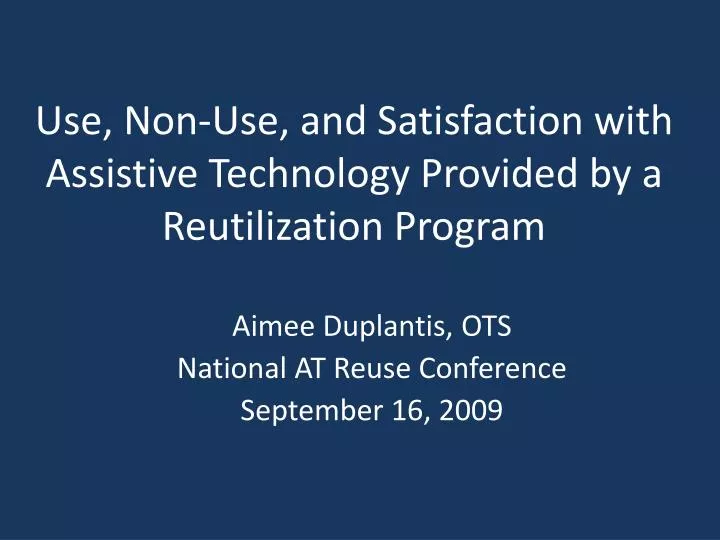 use non use and satisfaction with assistive technology provided by a reutilization program