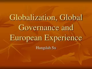 Globalization, Global Governance and European Experience