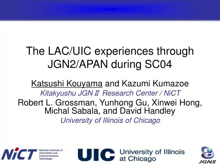 the lac uic experiences through jgn2 apan during sc04