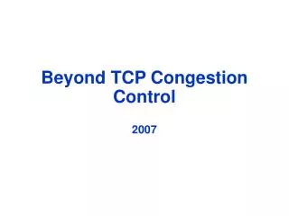 Beyond TCP Congestion Control