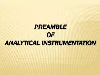 PREAMBLE OF ANALYTICAL INSTRUMENTATION