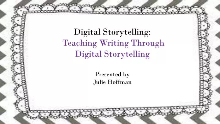 digital storytelling teaching writing through digital storytelling