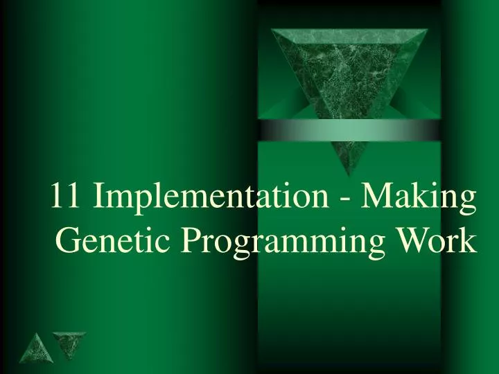 11 implementation making genetic programming work