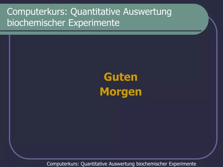 computerkurs quantitative auswertung biochemischer experimente