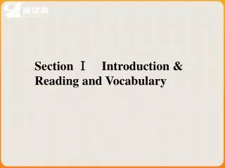Section ? Introduction &amp; Reading and Vocabulary