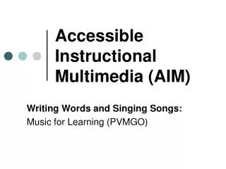 Accessible Instructional Multimedia (AIM)