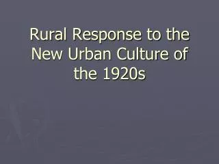 Rural Response to the New Urban Culture of the 1920s