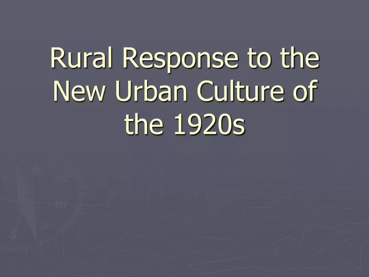 rural response to the new urban culture of the 1920s