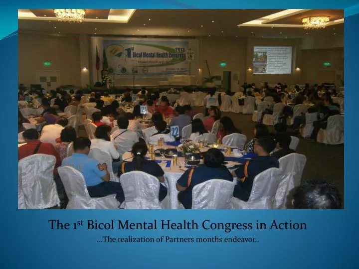 the 1 st bicol mental health congress in action the realization of partners months endeavor