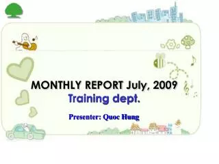 MONTHLY REPORT July, 2009 Training dept.