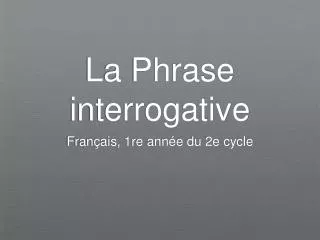 la phrase interrogative