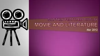 Monthly FeatureD Display Movie and Literature