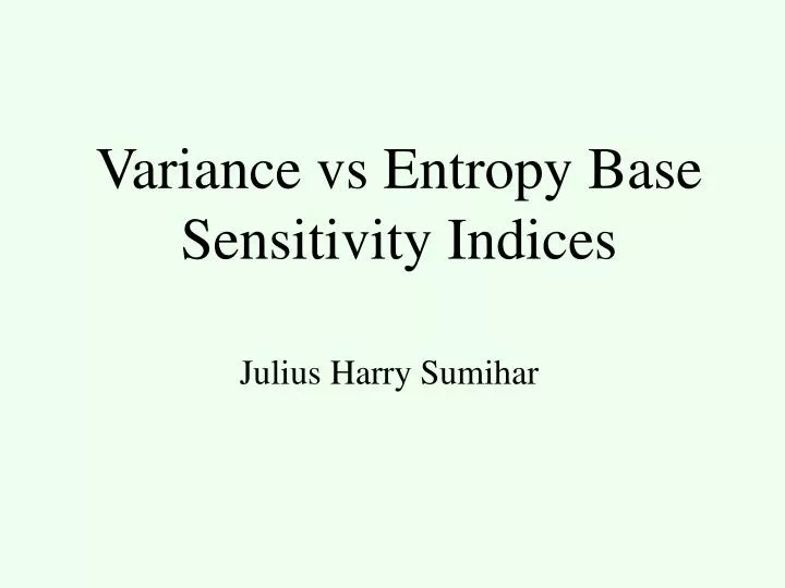 variance vs entropy base sensitivity indices