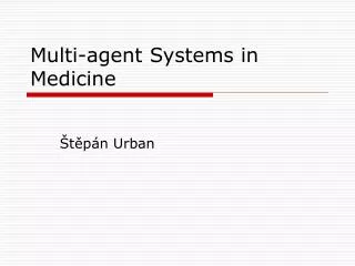 Multi-agent Systems in Medicine