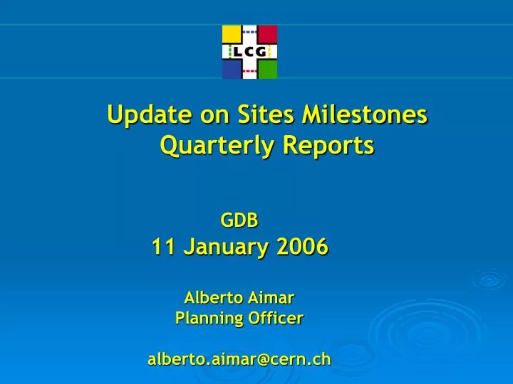 update on sites milestones quarterly reports