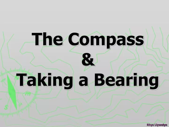 the compass taking a bearing