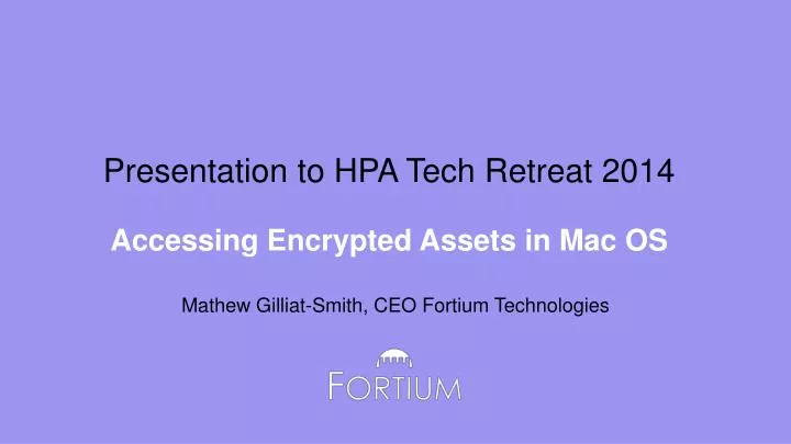 presentation to hpa tech retreat 2014 accessing encrypted assets in mac os