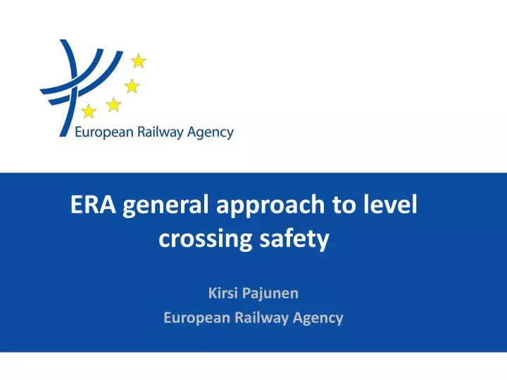era general approach to level crossing safety