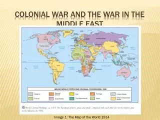 Colonial War and the War in the Middle east