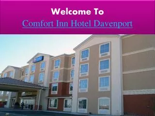 welcome to comfort inn hotel davenport