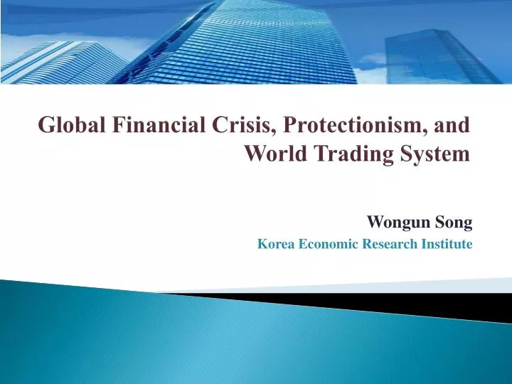 global financial crisis protectionism and world trading system