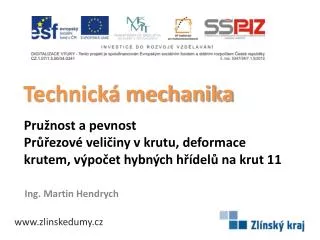 pru nost a pevnost pr ezov veli iny v krutu deformace krutem v po et hybn ch h del na krut 11